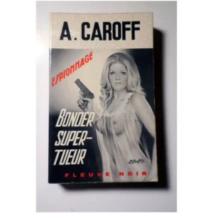 Bonder Super-tueur...Caroff Fleuve Noir 1974