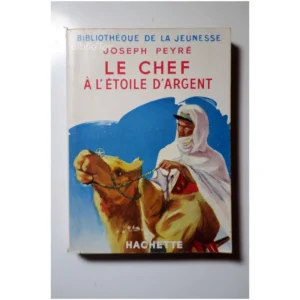 Le chef à l’étoile d’argent...Peyré Bibliothèque de la jeunesse Hachette 1952