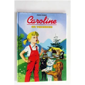 Caroline en vacances...Probst Hachette 2004 État:★★☆☆☆