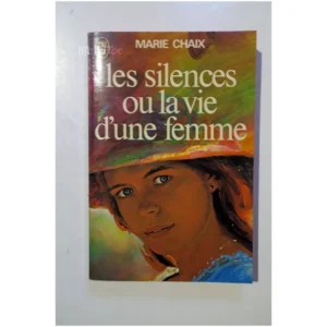 Les Silences ou la Vie d'une Femme...Chaix J'ai lu 1979