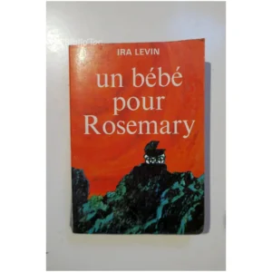 Un Bébé pour Rosemary...Levin J'ai lu 1972