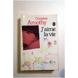 J'aime la vie...Arnothy Le Livre de Poche 1976