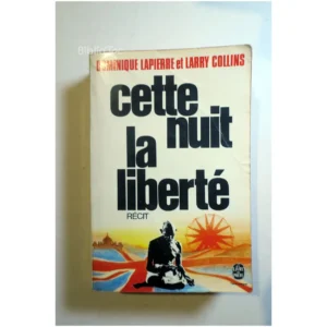 Cette nuit la liberté...Lapierre Le Livre de Poche 1975