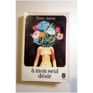 A mon seul désir...Gallois Le Livre de Poche 1972