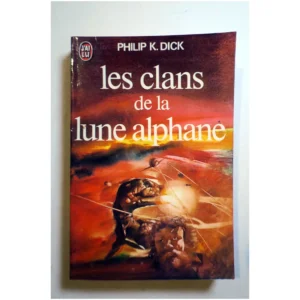 Les clans de la lune Alphane...Dick Le Livre de Poche 1978