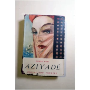 Aziyadé...Loti Gallimard 1940