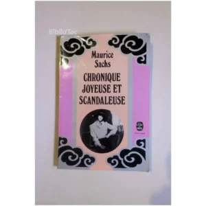Chronique joyeuse et scandaleuse...Sachs Le Livre de Poche 1973