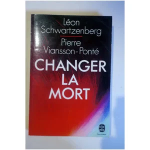 Changer la mort...Schwartzenberg Le Livre de Poche 1977