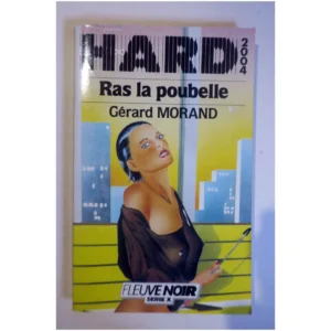 Hard 2004 Ras la Poubelle...Morand Fleuve Noir 1986