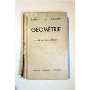 Géométrie Classe de mathématiques...Lebossé Nathan 1957
