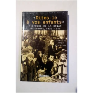 Dites-le à vos enfants Histoire de la Sh...Klarsfeld Ramsay 2000