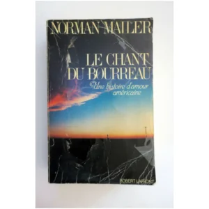 Le Chant du bourreau...Mailer Robert Laffont 1980