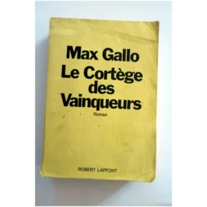 Le Cortège des vainqueurs...Gallo Robert Laffont 1972