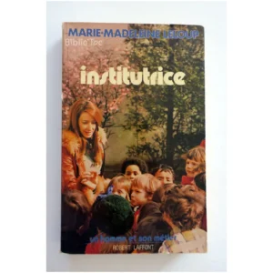 Institutrice...Leloup Robert Laffont 1976