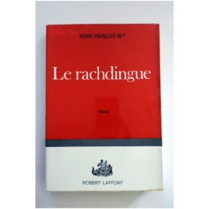 Le rachdingue...Rey Robert Laffont 1967