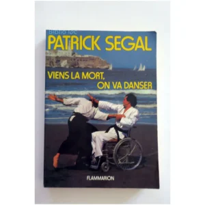 Viens la mort on va danser...Ségal Flammarion 1979