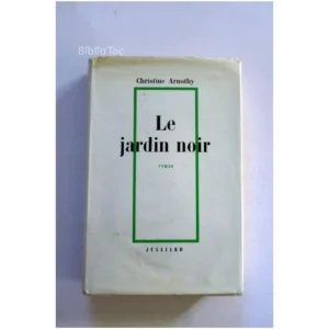 Le jardin noir...Arnothy Julliard 1966