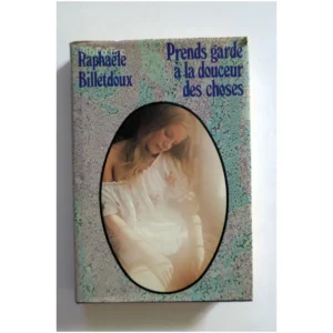 Prends garde à la douceur des choses...Billetdoux France Loisirs 1977