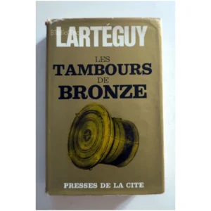 Les Tambours de Bronze...Lartéguy Presses de la Cité 1965