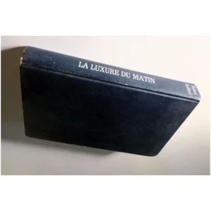 La luxure du Matin...Gaillard France Loisirs 1973