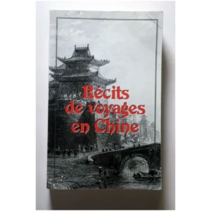 Récits de voyage en Chine... France Loisirs