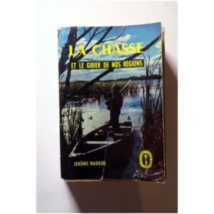 La chasse et le gibier de nos régions...Nadaud Le Livre de Poche