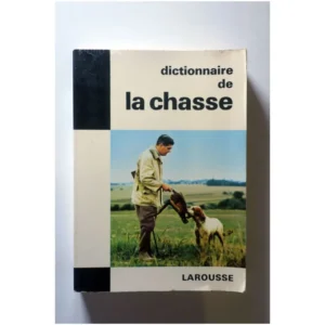 Dictionnaire de la chasse... Larousse