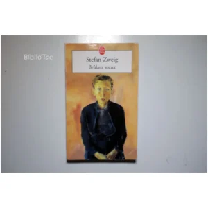 Brûlant secret...Zweig Le Livre de Poche 2002