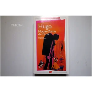 Notre-Dame de Paris...Hugo Flammarion 2009