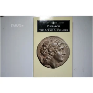 The Age of Alexander...Plutarch Penguin books 1977