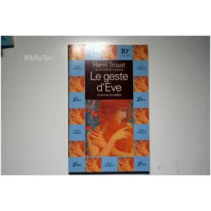 Geste d'Ève et autres nouvelles (Le)...Troyat Librio 1999