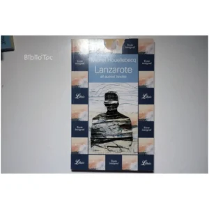 Lanzarote et autres textes...Houellebecq Librio 2002