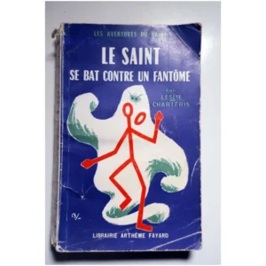 Le saint se bat contre un fantôme...Charteris Fayard 1954