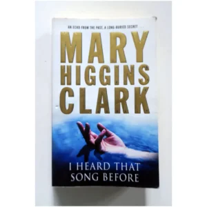 I Heard That Song Before...Higgins Clark Simon & Schuster 2008