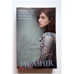 Thirteen reasons why...Asher Penguin Books 2009