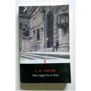 Where Angels Fear to Tread...Forster Penguin books 2007