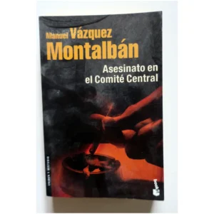 Asesinato en el comite central...Vazquez Montalban Booket 2007