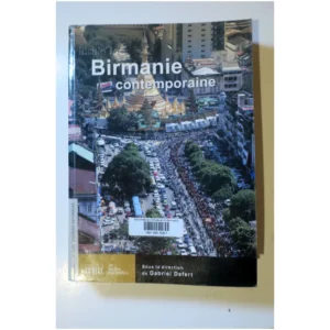 Birmanie contemporaine...Defert Les Indes savantes 2008