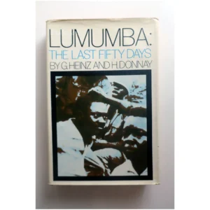 Lumumba : The last fifty Days...Heinz Grove Press 1970