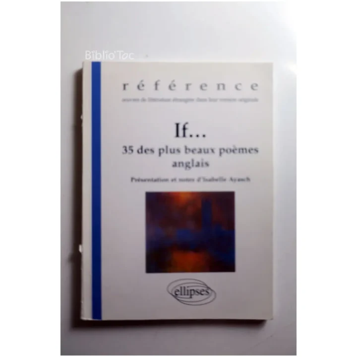 If : 35 des plus beaux poèmes anglais...Ayasch Ellipses 2003