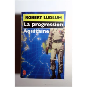 La Progression Aquitaine...Ludlum Le Livre de Poche 2001