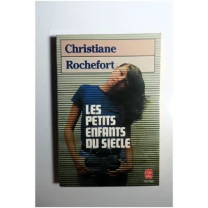 Les Petits enfants du siècle...Rochefort Le Livre de Poche 1997