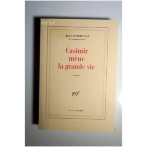 Casimir mène la grande vie...Ormesson (d’) Gallimard 1997