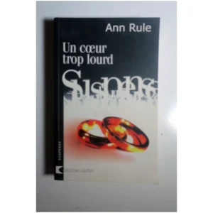 Un coeur trop lourd...Rule Michel Lafon 2006