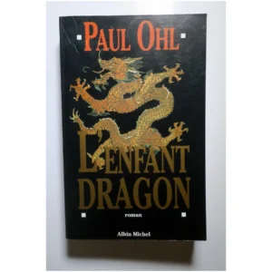 L'enfant dragon...Ohl Albin Michel 1995