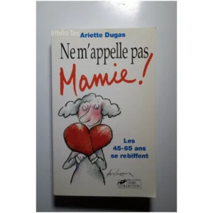 Ne m'appelle pas Mamie...Dugas Hors collection 1994