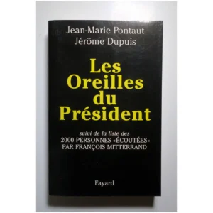 Les Oreilles du Président...Pontaut Fayard 1996