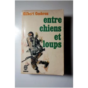 Entre chiens et loups...Cesbron Le Livre de Poche 1964