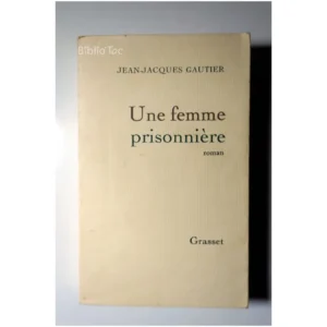 Une femme prisonnière...Gauthier Grasset 1968