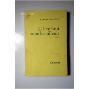 L'été finit sous les tilleuls...Haedens Grasset 1966